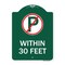Signmission No ParkingWithin 30 Feet, Green & White Aluminum Architectural Sign, 18" x 24", GW-1824-22690 A-DES-GW-1824-22690 - alternate 1